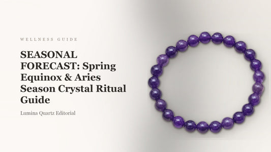 SEASONAL FORECAST: Spring Equinox & Aries Season Crystal Ritual Guide