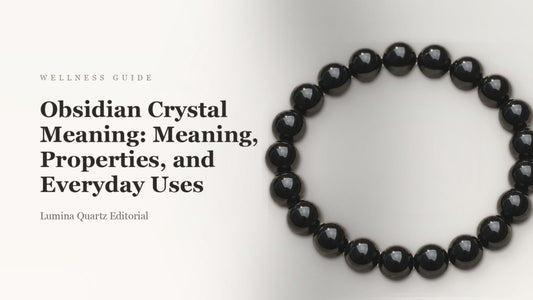 Obsidian Crystal Meaning: Meaning, Properties, and Everyday Uses