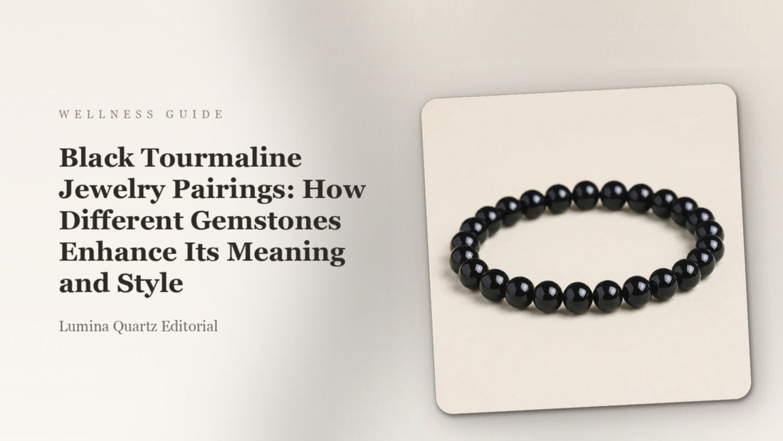 Black Tourmaline Jewelry Pairings: How Different Gemstones Enhance Its Meaning and Style