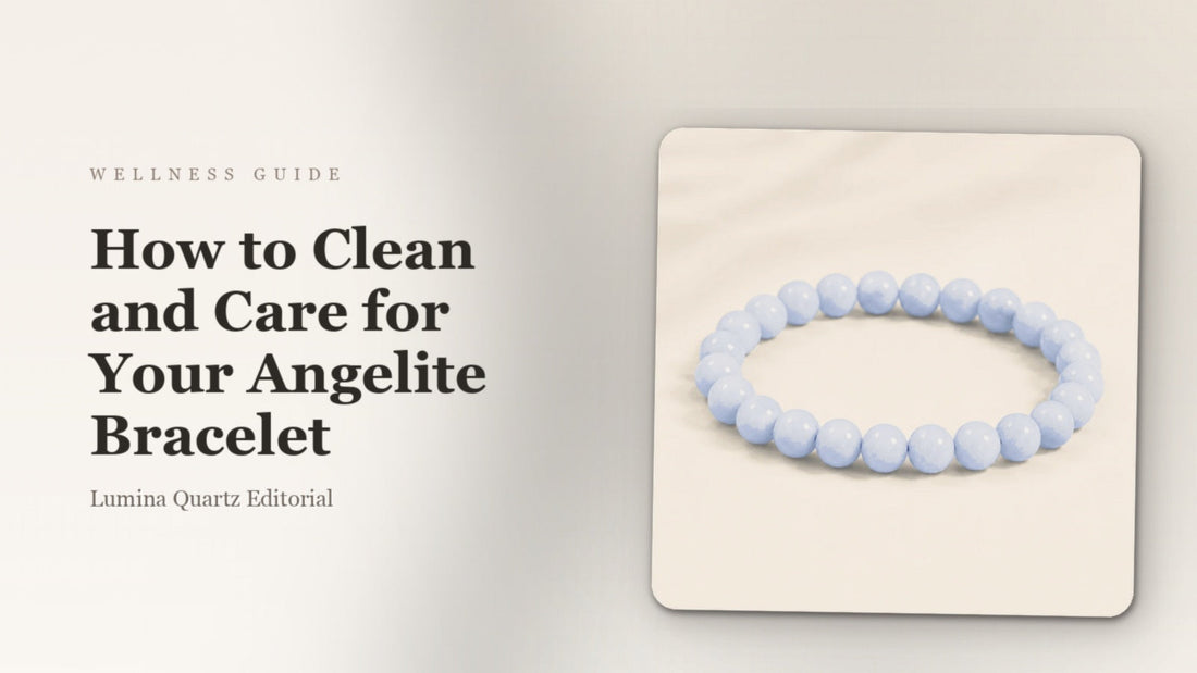 How to Clean an Angelite Bracelet: A Gentle Care Guide