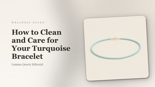 Turquoise Bracelet Cleaning Guide: How to Clean Your Crystal Step by Step