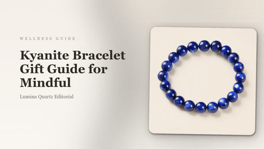 Kyanite Bracelet Gift Guide for Mindful