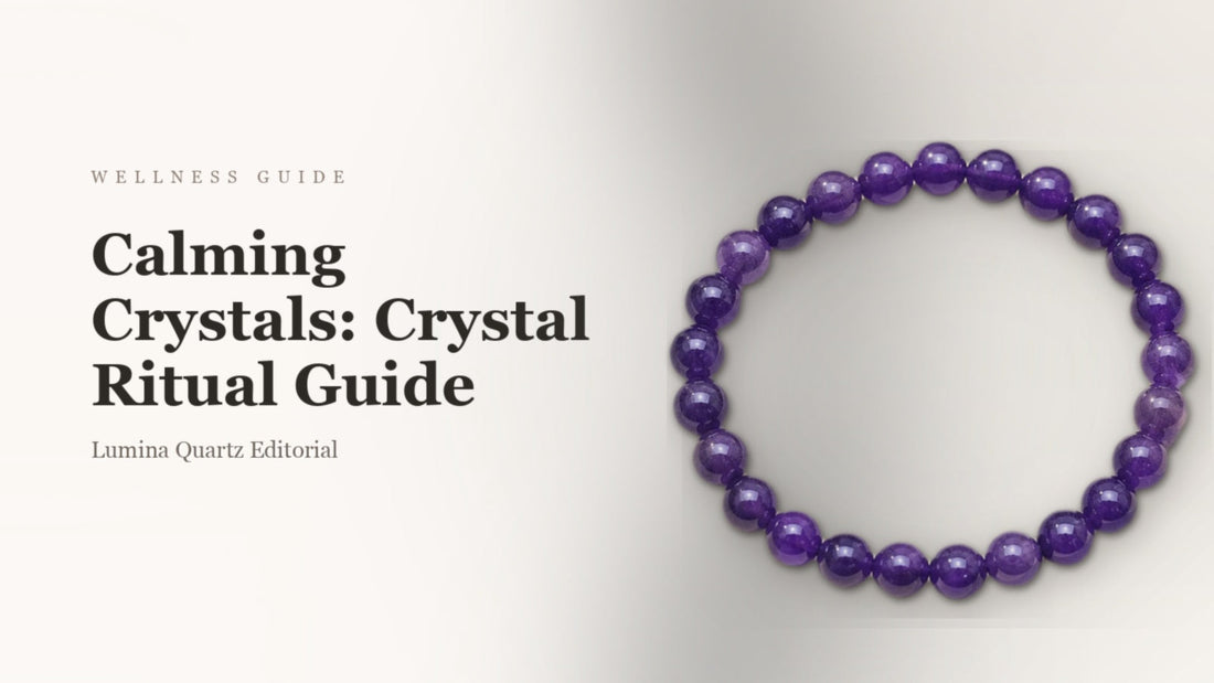 Calming Crystals: Crystal Ritual Guide