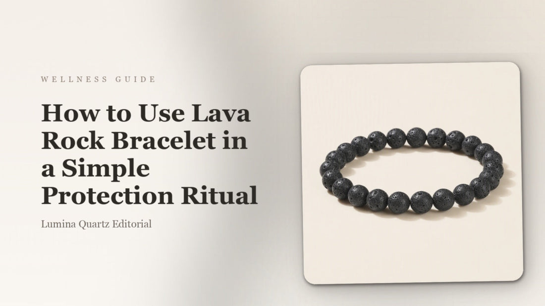 How to Use Lava Rock Bracelet in a Simple Protection Ritual