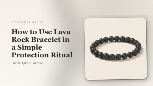 How to Use Lava Rock Bracelet in a Simple Protection Ritual