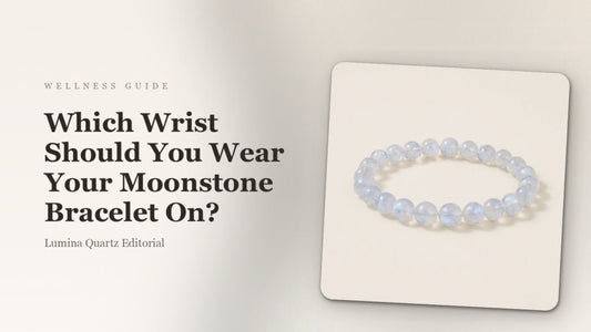 Moonstone Bracelet: Which Wrist for Intuition and Calm?