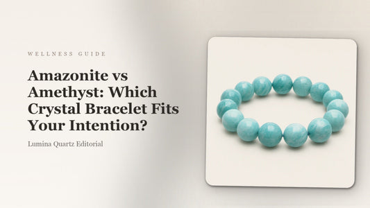 Amazonite vs Amethyst: A Beginner's Guide to Choosing Your Crystal Bracelet