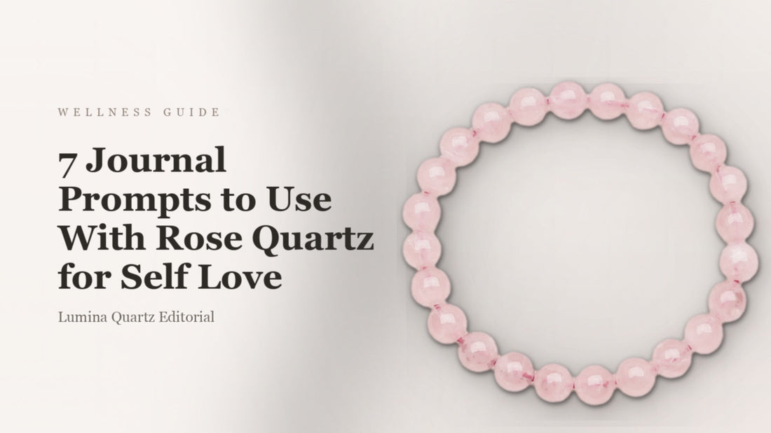 7 Journal Prompts to Use With Rose Quartz for Self Love