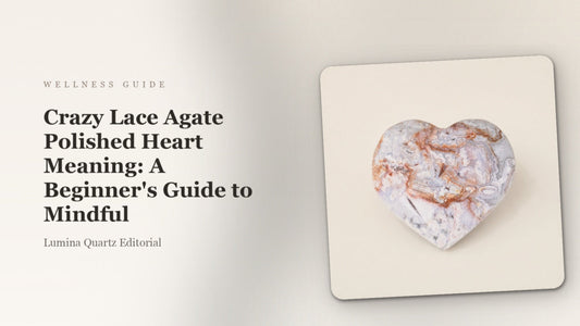 Crazy Lace Agate Polished Heart Meaning: A Beginner's Guide to Mindful crystal guide cover