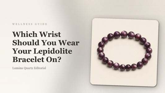 Lepidolite Bracelet: Which Wrist Should You Wear It On for Calm?