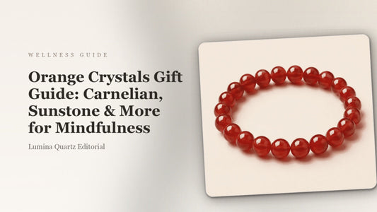 Orange Crystals Gift Guide: Carnelian, Sunstone & More for Mindfulness