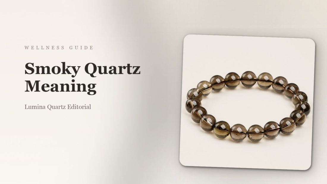 Smoky Quartz Meaning: How This Grounding Crystal Supports Stress Relief and Protection