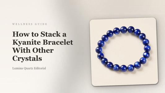 How to Stack a Kyanite Bracelet with Crystals: A Beginner’s Guide to Alignment