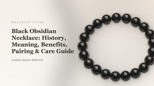 Black Obsidian Necklace: History, Meaning, Benefits, Pairing & Care Guide
