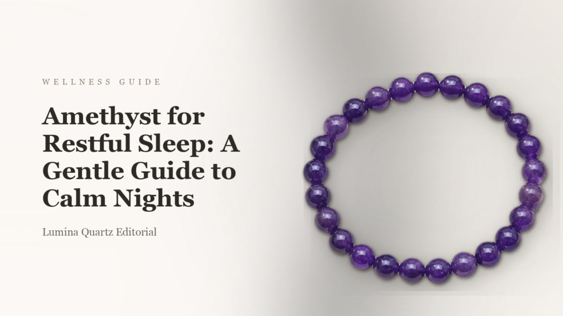 Amethyst for Restful Sleep: A Gentle Guide to Calm Nights