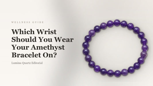 Amethyst Bracelet: Which Wrist to Wear for Sleep, Calm & Grounding