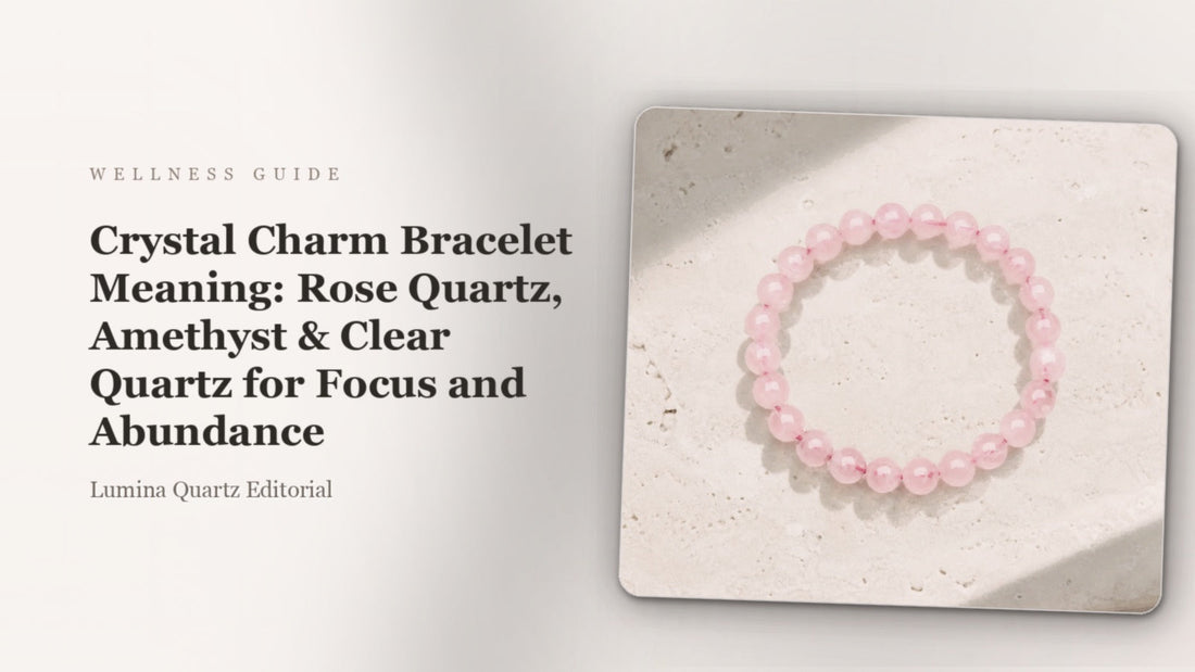 Crystal Charm Bracelet Meaning: Rose Quartz, Amethyst & Clear Quartz for Focus and Abundance