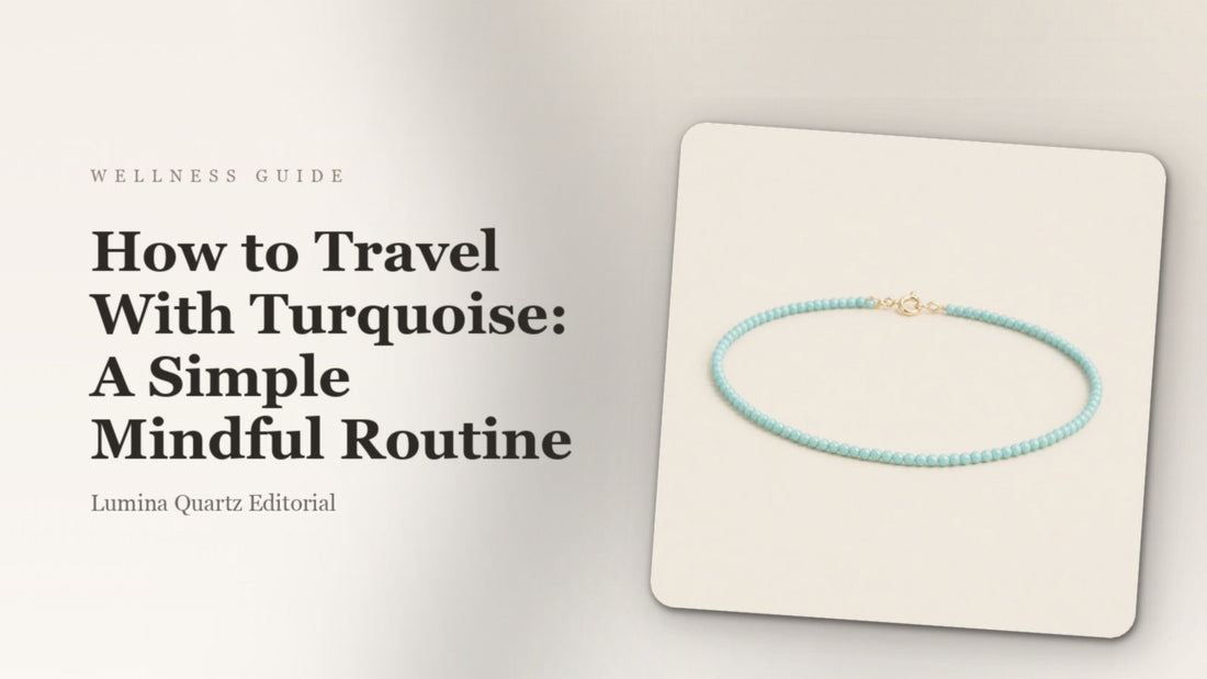 How to Travel With Turquoise: A Simple Mindful Routine