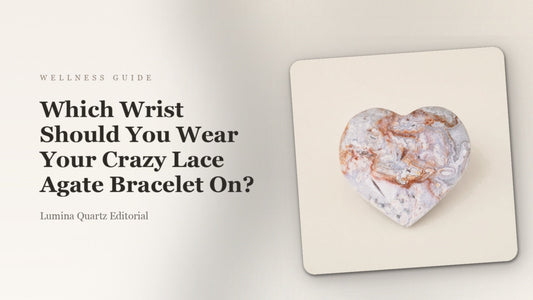 Crazy Lace Agate Bracelet Meaning: Left or Right Wrist for Your Crystal?