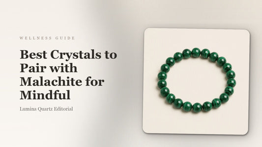 Best Crystals to Pair with Malachite for Mindful