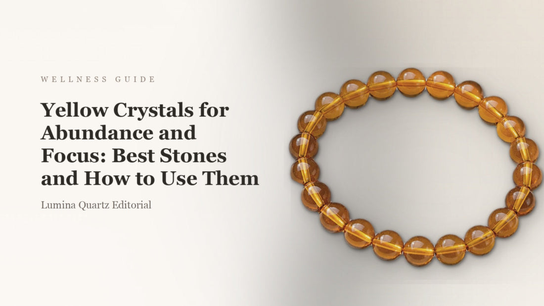 Yellow Crystals for Abundance and Focus: Best Stones and How to Use Them