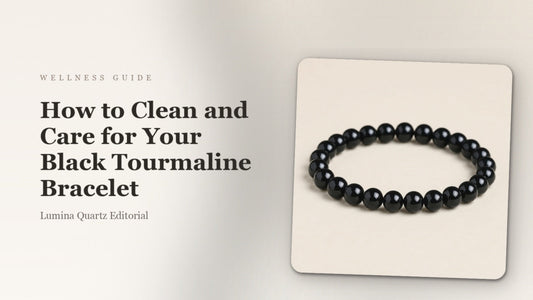 How to Clean a Black Tourmaline Crystal Bracelet: Care Guide for Grounding Energy