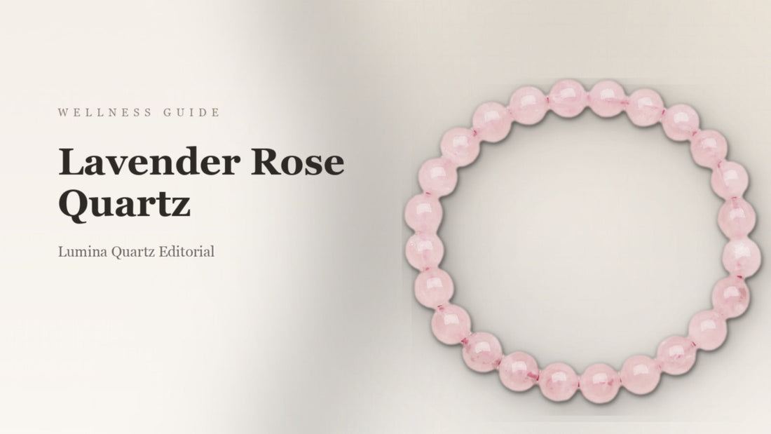 Lavender Rose Quartz Meaning: A Guide to Self-Love, Calm, and Meditation