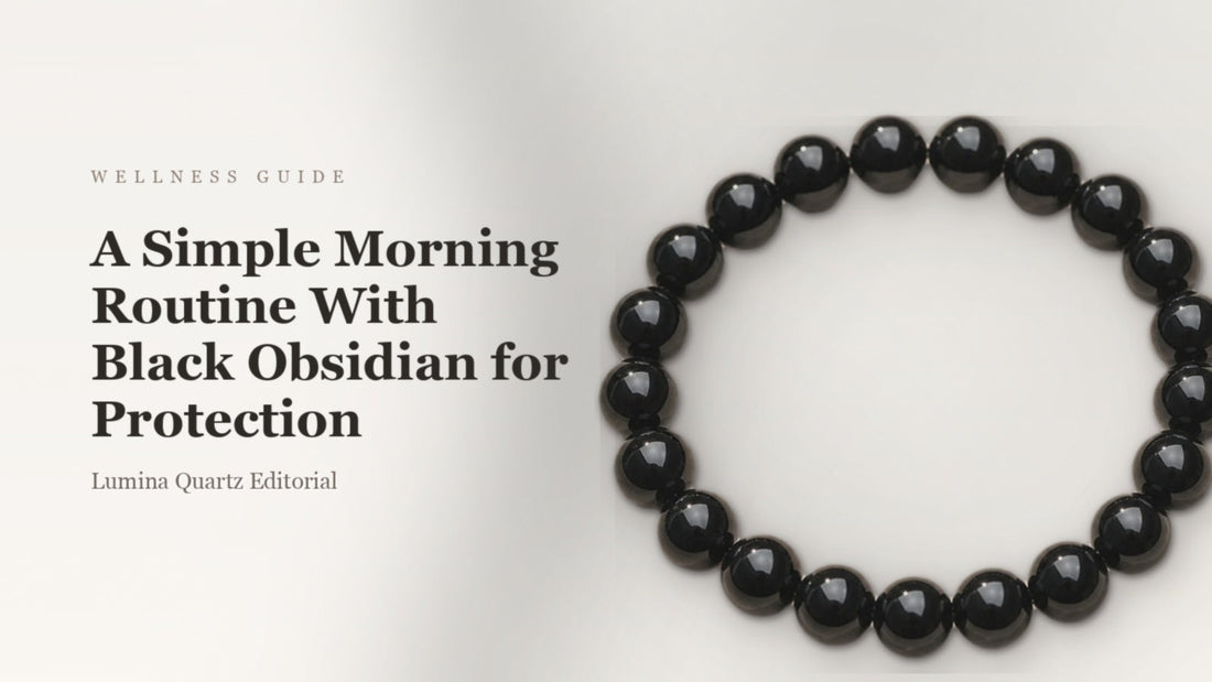 A Simple Morning Routine With Black Obsidian for Protection