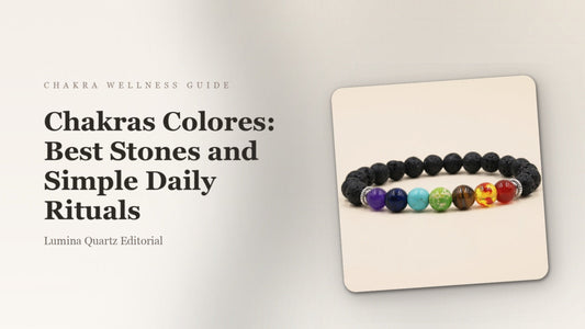 Chakras Colores: Best Stones and Simple Daily Rituals