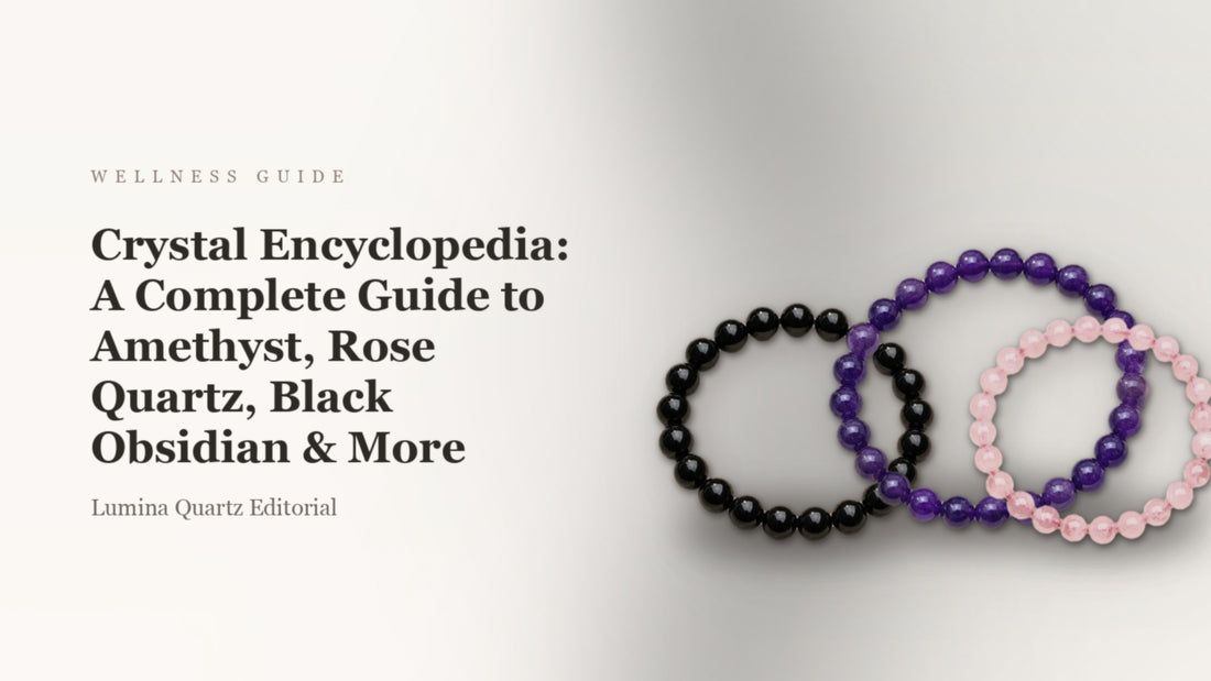 Crystal Encyclopedia: A Complete Guide to Amethyst, Rose Quartz, Black Obsidian & More