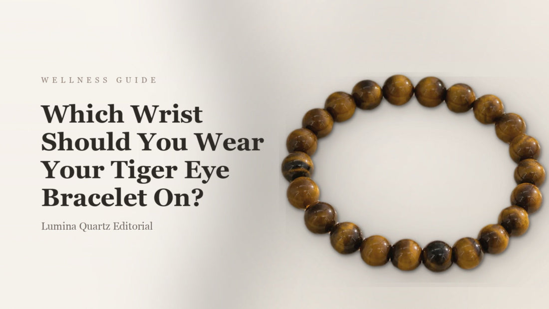 Tiger Eye Bracelet Wrist Guide: Which Wrist for Confidence & Grounding?