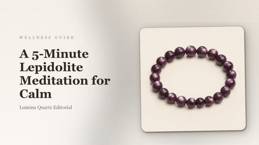 A 5-Minute Lepidolite Meditation for Calm