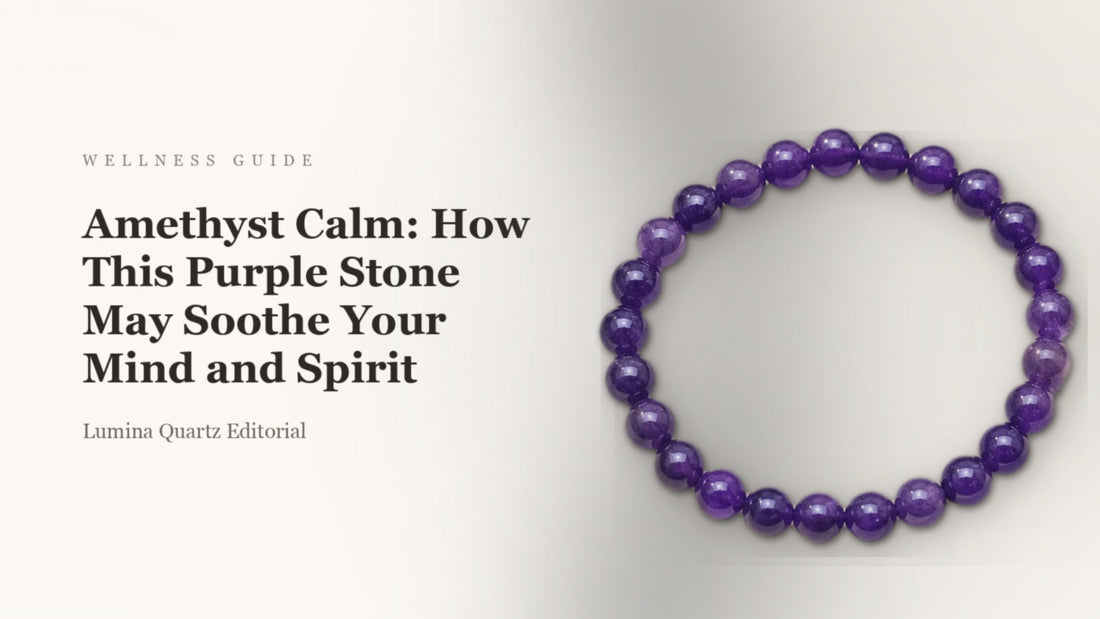 Featured image for Amethyst Calm: How This Purple Stone May Soothe Your Mind and Spirit