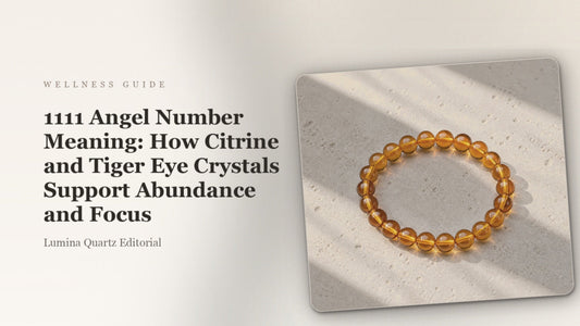 1111 Angel Number Meaning: How Citrine and Tiger Eye Crystals Support Abundance and Focus
