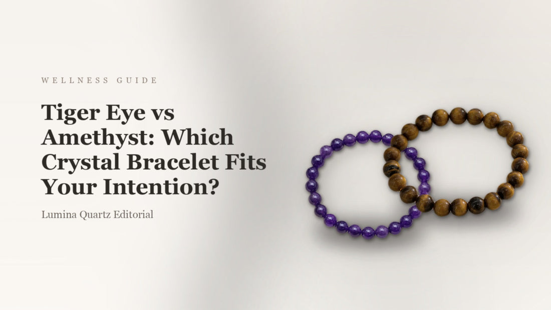 Tiger Eye vs Amethyst: Which Crystal Bracelet for Focus or Calm?