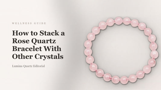 How to Stack a Rose Quartz Bracelet for Love, Balance, and Daily Ritual
