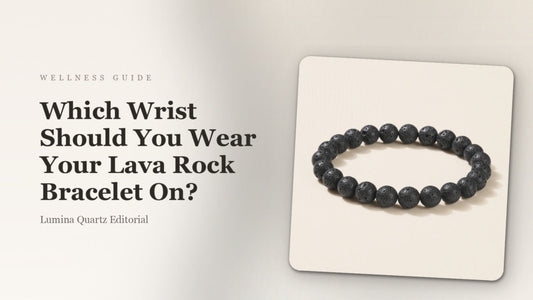 Lava Rock Bracelet: Which Wrist for Grounding and Protection?