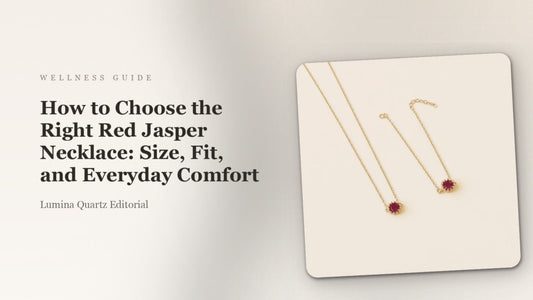 How to Choose the Right Red Jasper Necklace: Size, Fit, and Everyday Comfort