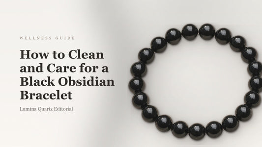 How to Clean Black Obsidian Bracelet: A Step-by-Step Care Guide for Protection and Grounding