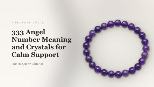 333 Angel Number Meaning and Crystals for Calm Support