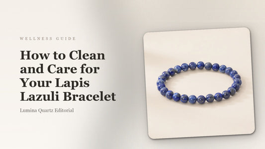 How to Clean and Care for Your Lapis Lazuli Bracelet: A Simple Care Guide