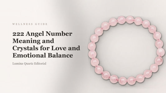 222 Angel Number Meaning and Crystals for Love and Emotional Balance