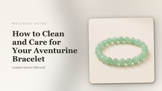 How to Clean Your Aventurine Bracelet: Care Guide & Meaning