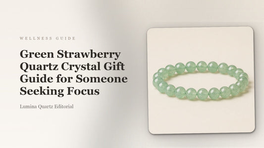 Green Strawberry Quartz Crystal Gift Guide for Someone Seeking Focus