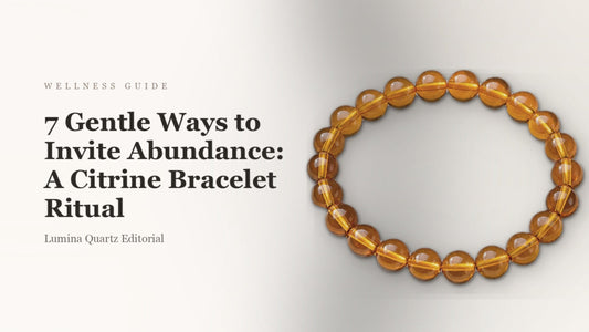 7 Gentle Ways to Invite Abundance: A Citrine Bracelet Ritual
