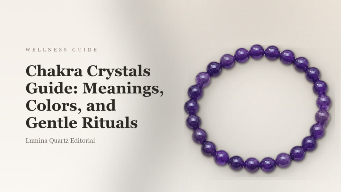 Chakra Crystals Guide: Meanings, Colors, and Gentle Rituals