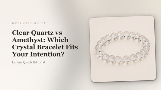 Clear Quartz vs Amethyst: Which Crystal Bracelet for Focus and Calm?