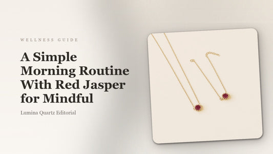 A Simple Morning Routine With Red Jasper for Mindful