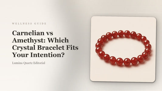 Carnelian vs Amethyst Bracelet: Which Crystal Supports Focus and Calm?