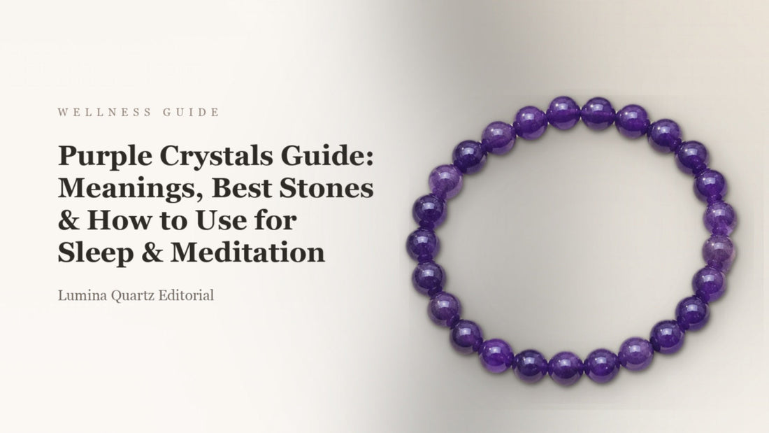 Purple Crystals Guide: Meanings, Best Stones & How to Use for Sleep & Meditation